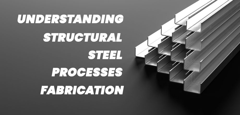 understanding structural steel fabrication